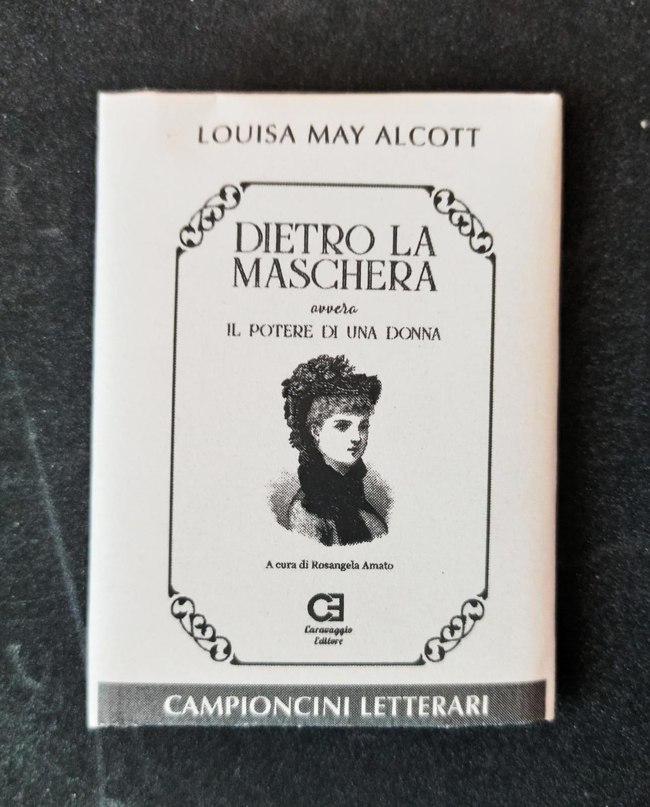 Campioncino Letterario: Dietro la maschera ovvero Il potere di una donna ~  Caravaggio Editore